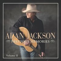 Alan Jackson - Precious Memories, Vol. 2